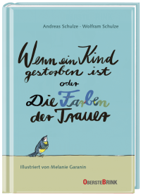 Wenn ein Kind gestorben ist oder Die Farben der Trauer