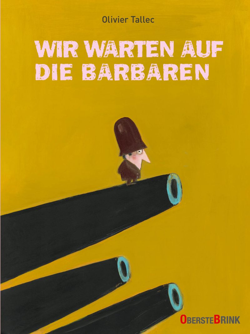 „Wir warten auf die Barbaren“ – Cover des Bilderbuchs von Olivier Tallec